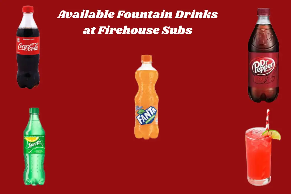 Available Fountain Drinks at Firehouse Subs