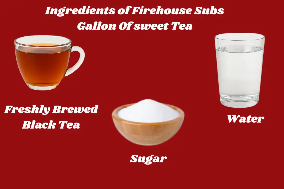 Ingredients of Firehouse Subs Gallon Of sweet Tea